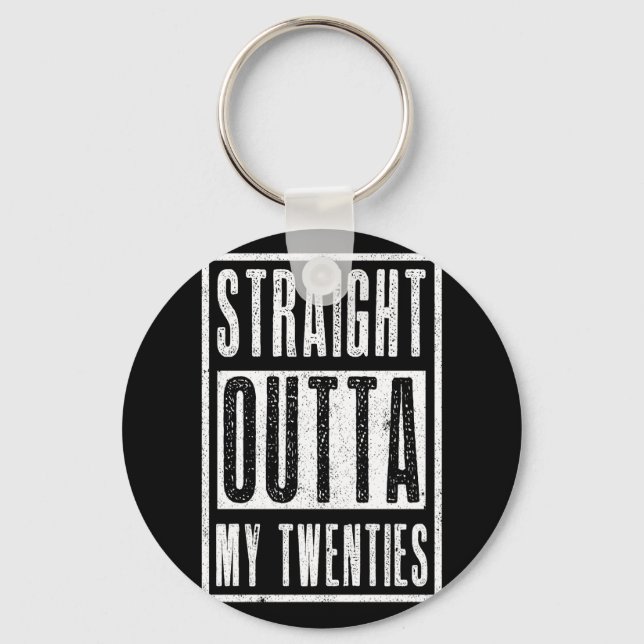 Straight Outta My Twenties 30th Birthday 1992 Keychain (Front)