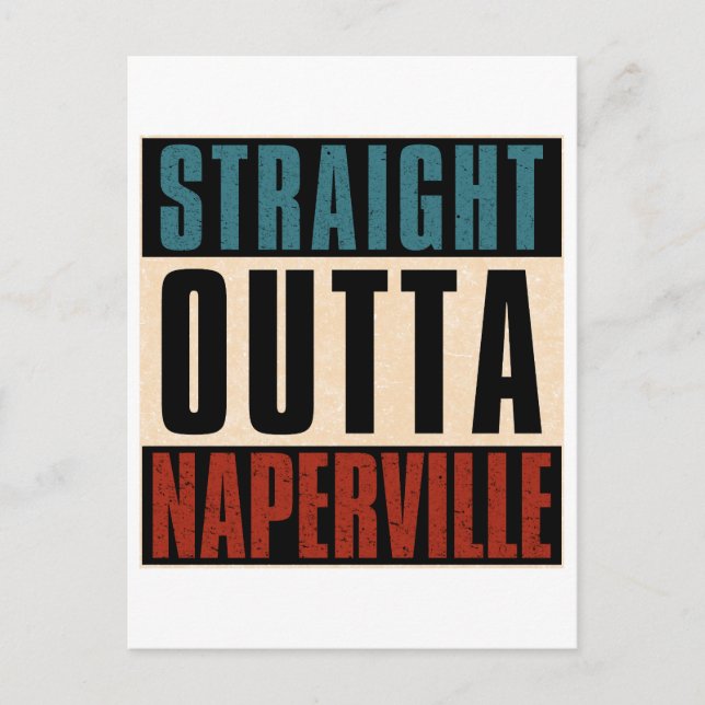 Straight Outta Naperville Illinois IL Postcard (Front)