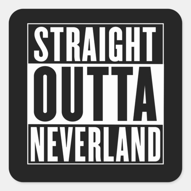 Straight Outta Neverland Square Sticker (Front)