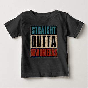 Straight Outta New Orleans Louisiana LA Baby T-Shirt
