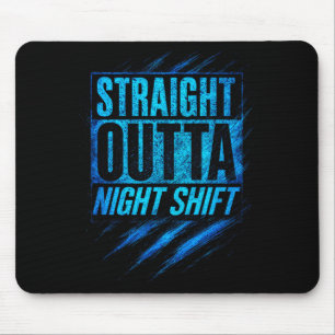 Straight Outta Night Shift - Funny Owl Workers  Mouse Pad