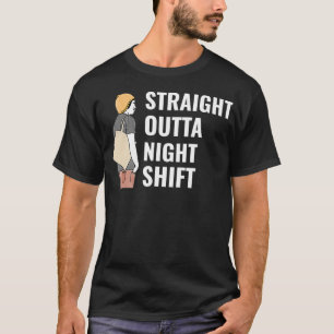 Straight Outta Nightshift  Medical Student In Meds T-Shirt