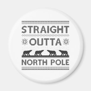Straight Outta North Pole Magnet