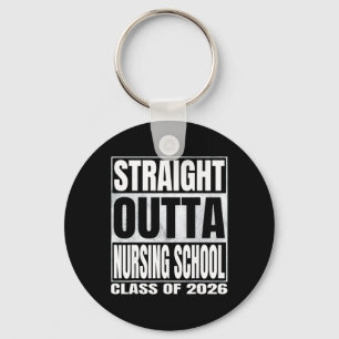 Straight Outta Nursing School Funny Graduate Of 20 Keychain