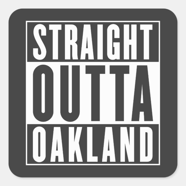 Straight Outta Oakland Square Sticker (Front)
