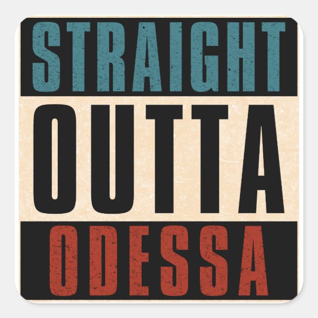 Straight Outta Odessa Texas TX Square Sticker (Front)
