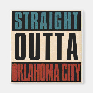 Straight Outta Oklahoma City Oklahoma OK Magnet