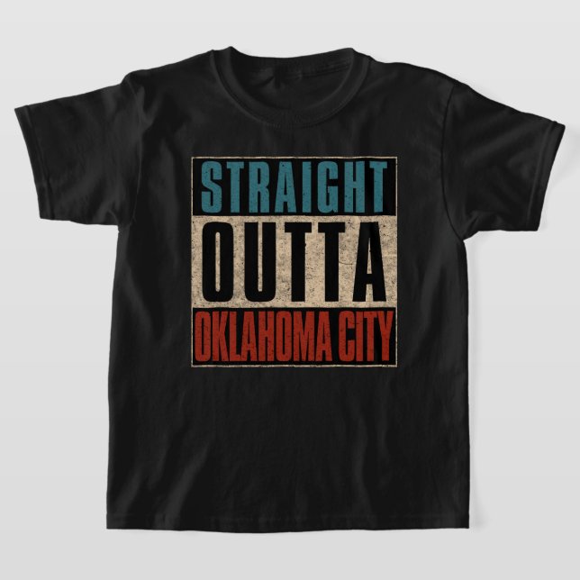 Straight Outta Oklahoma City Oklahoma OK T-Shirt (Laydown)