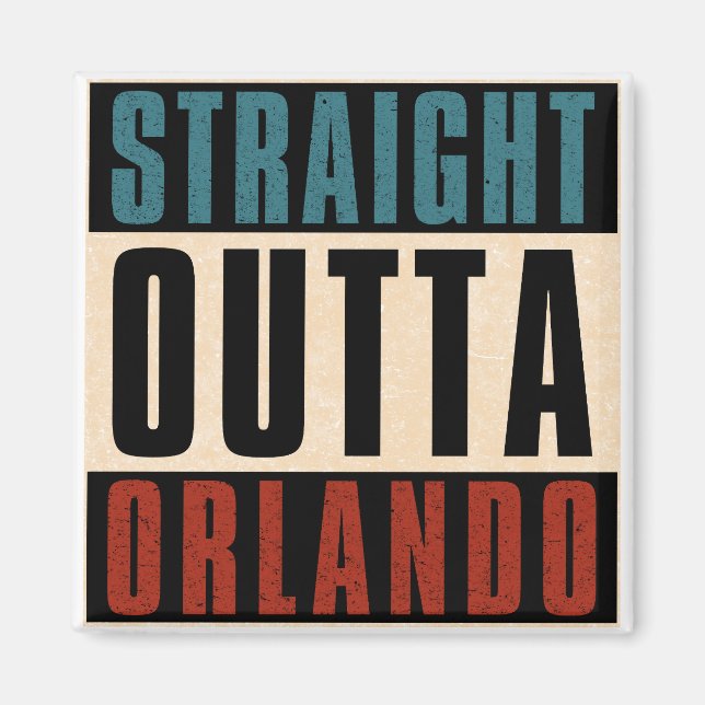 Straight Outta Orlando Florida FL Magnet (Front)