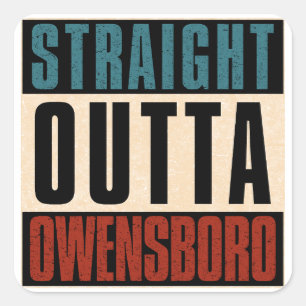Straight Outta Owensboro Kentucky KY Square Sticker