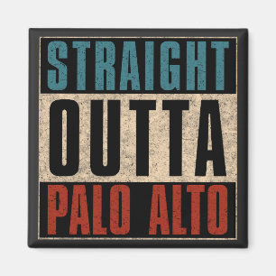 Straight Outta Palo Alto California CA Magnet