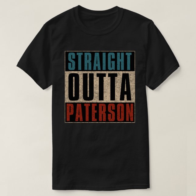 Straight Outta Paterson New Jersey NJ T-Shirt (Design Front)