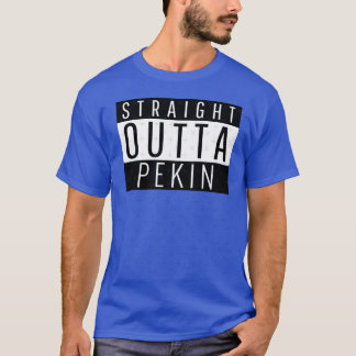 Straight Outta Pekin Illinois T-Shirt