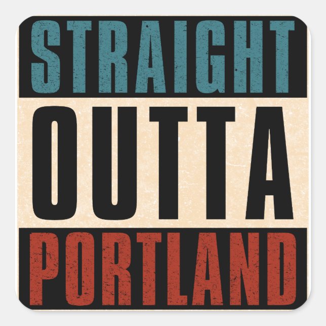Straight Outta Portland Oregon OR Square Sticker (Front)