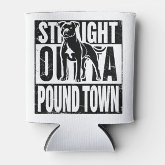 Straight Outta Pound Town Can Cooler