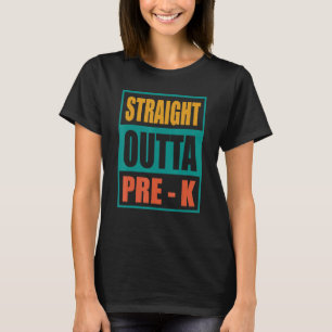 Straight Outta Pre K Pre K Grad Graduation T-Shirt