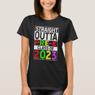 Straight Outta Pre k School 2023 Graduation T-Shirt