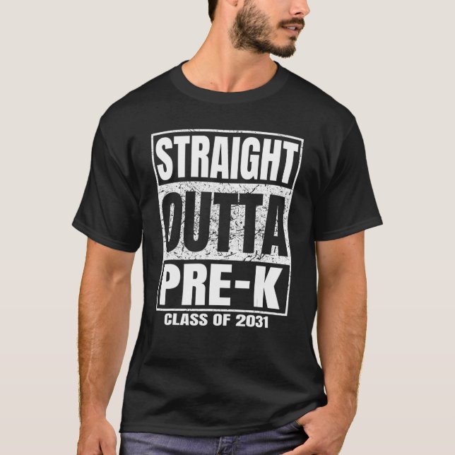 Straight Outta Pre-K School Class of 2031 Funny Gr T-Shirt (Front)