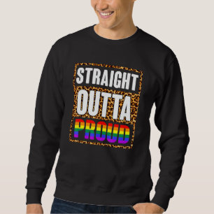 Straight Outta Proud Lgbt Colour Outta The Closet  Sweatshirt