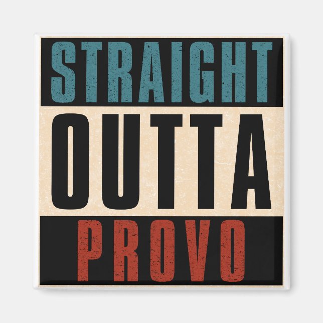 Straight Outta Provo Utah UT Magnet (Front)