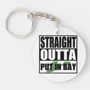 Straight Outta Put In Bay Keychain