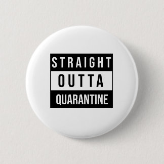 Straight Outta Quarantine 2 Inch Round Button