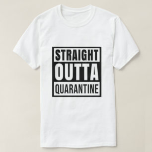 STRAIGHT OUTTA QUARANTINE T-Shirt