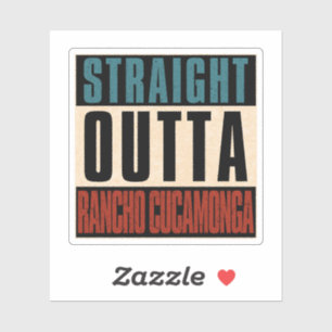 Straight Outta Rancho Cucamonga California CA