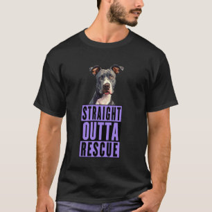 Straight Outta Rescue Pit Bulls Men Women Teen Gir T-Shirt
