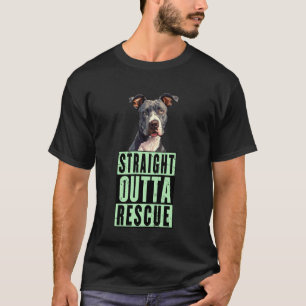 Straight Outta Rescue Pit Bulls Men Women Teen Gir T-Shirt