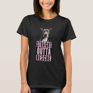 Straight Outta Rescue Pit Bulls Men Women Teen Gir T-Shirt