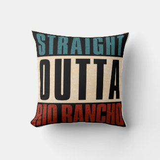 Straight Outta Rio Rancho New Mexico NM Throw Pillow
