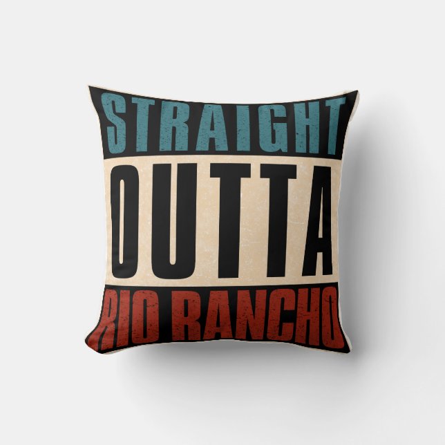 Straight Outta Rio Rancho New Mexico NM Throw Pillow (Front)