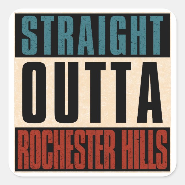 Straight Outta Rochester Hills Michigan MI Square Sticker (Front)
