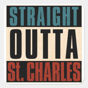 Straight Outta Saint Charles Missouri MO Square Sticker