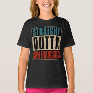 Straight Outta San Francisco California CA USA T-Shirt