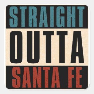 Straight Outta Santa Fe New Mexico NM Square Sticker