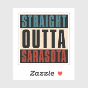 Straight Outta Sarasota Florida FL