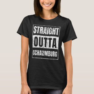 Straight Outta Schaumburg Illinois State T-Shirt