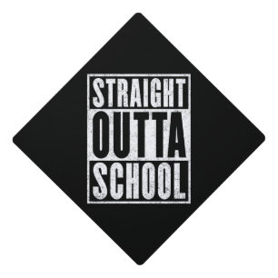 Straight Outta School (Distressed Version) Graduation Cap Topper
