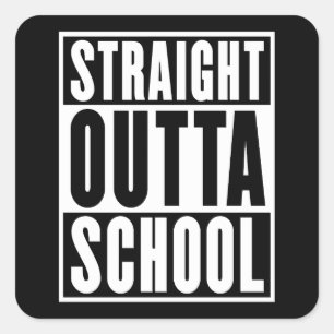 Straight Outta School Square Sticker
