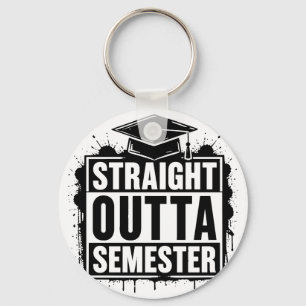 Straight Outta Semester Funny Graduation Keychain