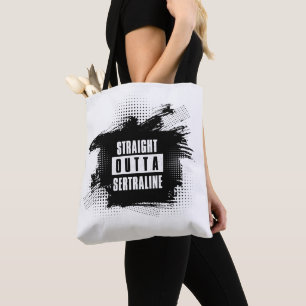 Straight Outta Sertraline  Tote Bag