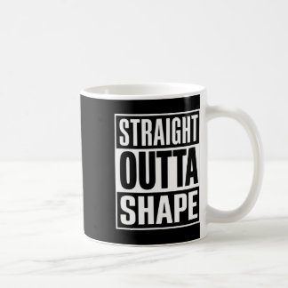 Straight Outta Shape - Funny Workout Gym Shredded Coffee Mug