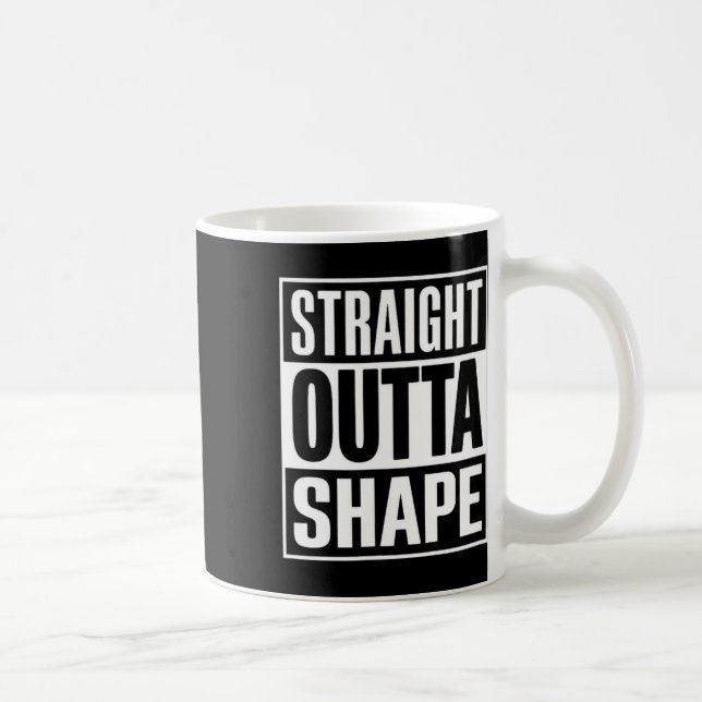 Straight Outta Shape - Funny Workout Gym Shredded  Coffee Mug (Right)