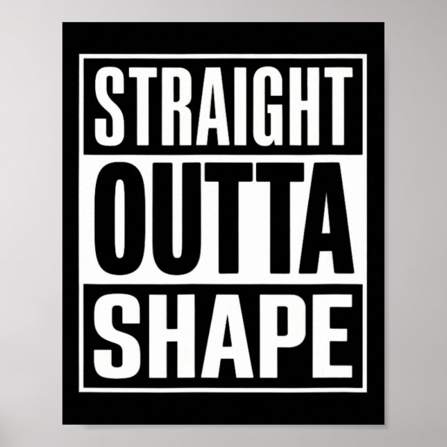 Straight Outta Shape - Funny Workout Gym Shredded  Poster (Front)