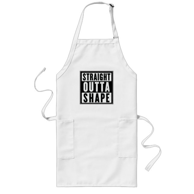 Straight Outta Shape Long Apron (Front)