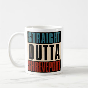Straight Outta Shreveport Louisiana LA Coffee Mug