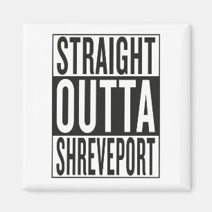 straight outta Shreveport Magnet