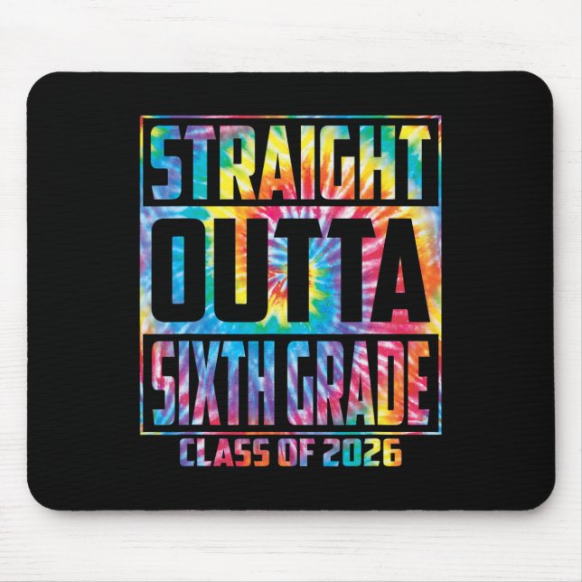 Straight Outta Sixth Grade Cl 2026 Graduation 6th  Mouse Pad (Front)